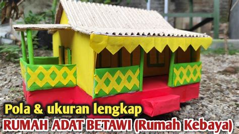 Cara Membuat Rumah Adat Betawi Rumah Kebaya Pola Ukuran Lengkap