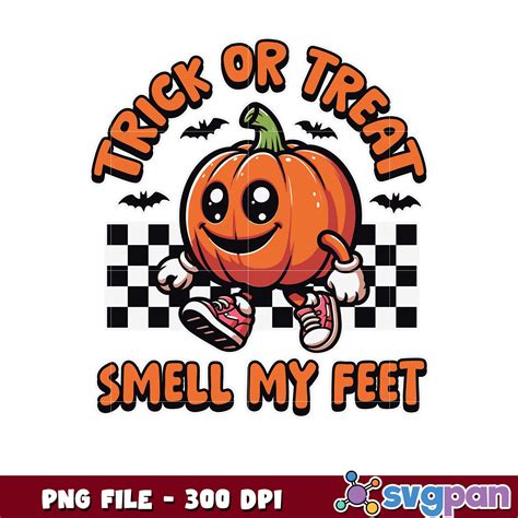 Trick Or Treat Smell My Feet