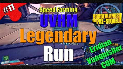 Borderlands The Pre Sequel Uvhm Legendary Run Speed Farm Part 11 The Eridian Vanquisher