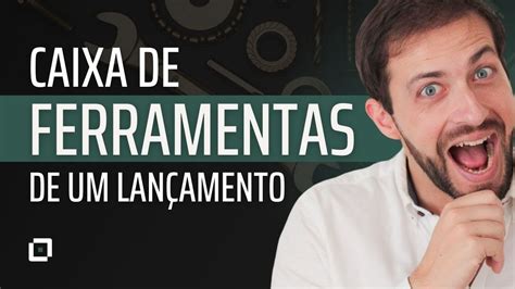 As Ferramentas Essenciais Para Fazer Um Lan Amento De Infoproduto