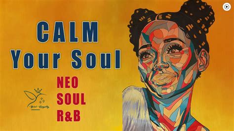 🎵 Calm Your Soul Neo Soul Relaxing For 1 Hour 30 Minute Randb