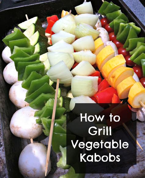 Summertime Grilling Vegetable Kabobs Frugal Upstate