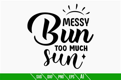 Messy Bun Too Much Sun Graphic By Teeking124 · Creative Fabrica