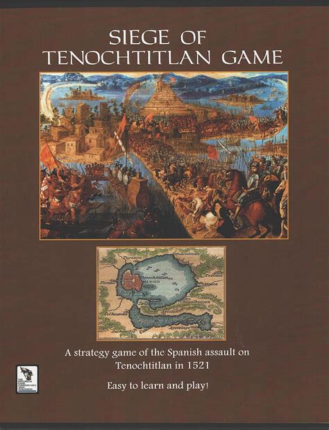 Siege Of Tenochtitlan Game 1521 The Historical Game Company Cosim