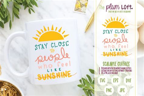 Stay Close To People Who Feel Like Sunshine SVG 1551096