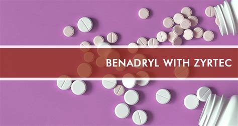 Zyrtec Vs Benadryl Which Antihistamine Is Better