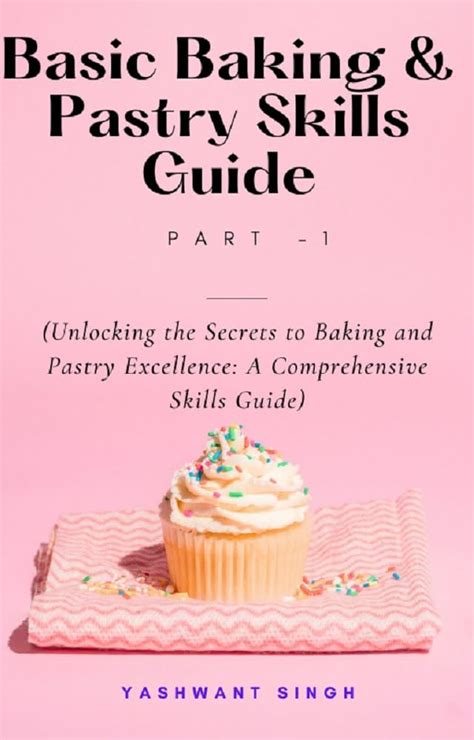 Amazon Basic Baking Pastry Skills Guide Part 1 Unlocking The