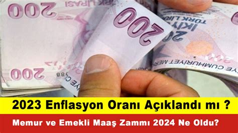 2023 Enflasyon Oranı Açıklandı mı Memur ve Emekli Maaş Zammı 2024 Ne