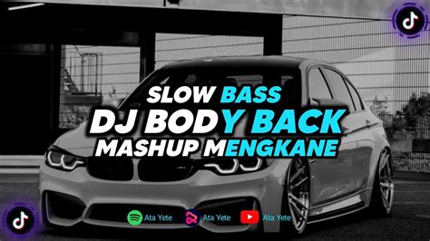 Dj Body Back X Gue Tau Tenang Aja Mashup Mengkane YouTube