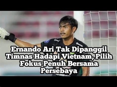 Ernando Ari Tak Dipanggil Timnas Hadapi Vietnam Pilih Fokus Penuh