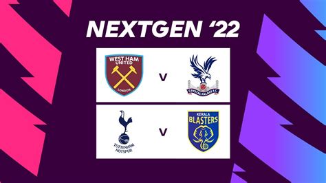 Next Generation Cup 2022 West Ham Vs Crystal Palace Tottenham