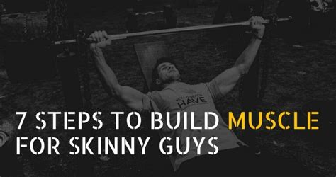 Best 7 Steps To Build Muscle For Skinny Guys