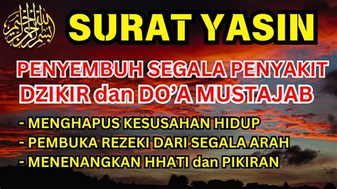 SURAT YASIN DZIKIR PAGI PENYEMBUH SEGALA PENYAK1T PENENANG HATI DAN