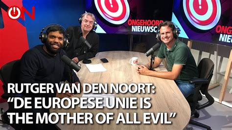 Rutger Van Den Noort De Europese Unie Is The Mother Of All Evil