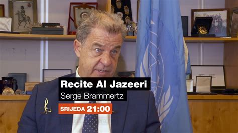 Recite Al Jazeeri Serge Brammertz Srijeda 21 00 YouTube