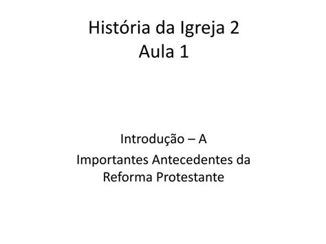 Ppt Hist Ria Da Igreja Aula Powerpoint Presentation Free