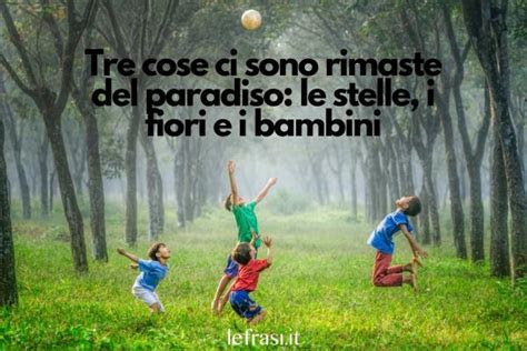 40 Migliori Frasi Sui Bambini Per Rimanere Sempre BAMBINI