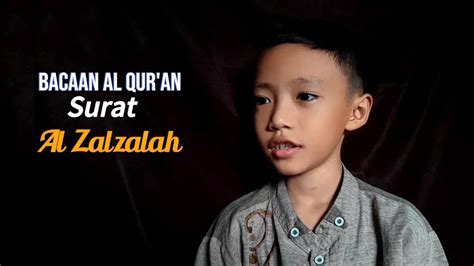 Bacaan Al Qur An Anak Juz 30 Surat Al Zalzalah Surah Al Zalzalah Faith Zafran Juz30 Juzamma