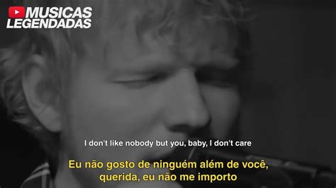 Ao Vivo Ed Sheeran I Don T Care Legendado Lyrics Tradu O