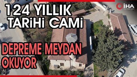 124 Yıllık Tarihi Cami Dayanıklılığıyla Depremlere Meydan Okuyor YouTube