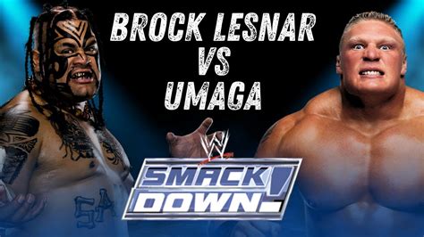 Full Match Brock Lesnar Vs Umaga Smackdown Epic Wwe Showdown Wwe