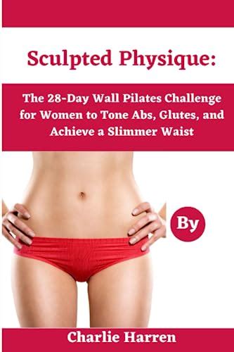 Sculpted Physique The Day Wall Pilates Challenge For Women To Tone