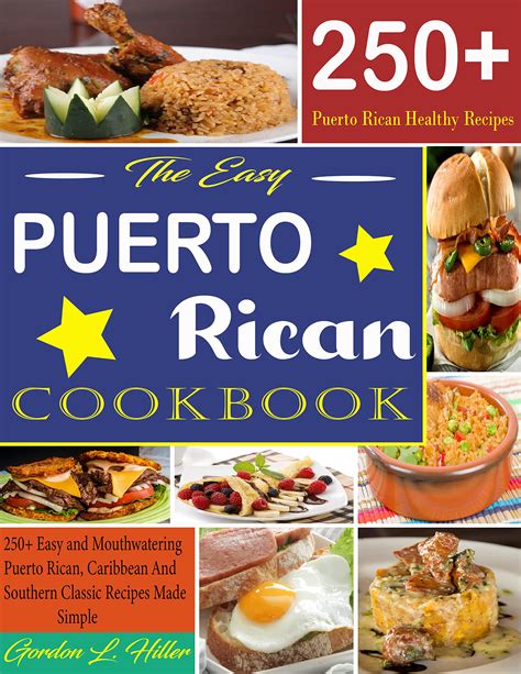 The Easy Puerto Rican Cookbook 250 Easy And Mouthwatering Puerto