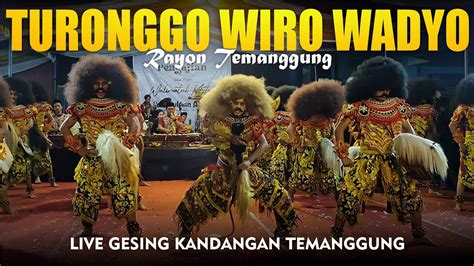 TWW TURONGGO WIRO WADYO LIVE GESING KANDANGAN TEMANGGUNG YouTube