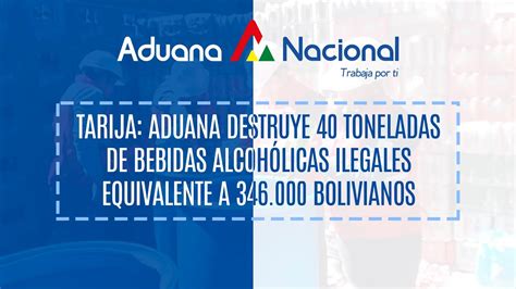 Tarija Aduana destruye 40 toneladas de bebidas alcohólicas ilegales