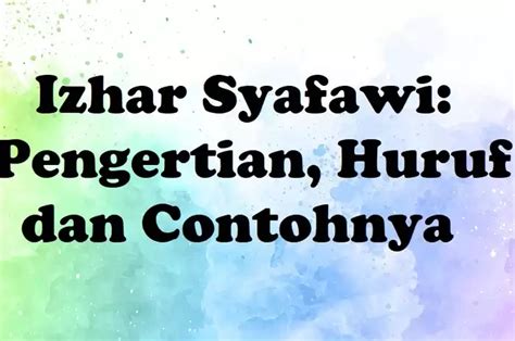 Izhar Syafawi Pengertian Huruf Dan Contohnya Sonora Id