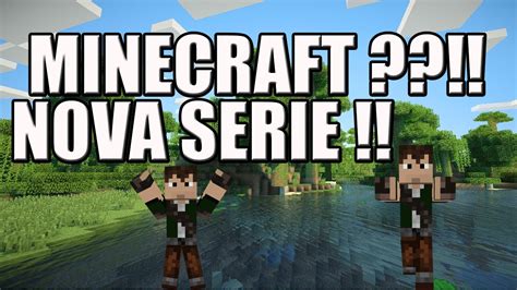 MINECRAFT NOVA SERIE YouTube