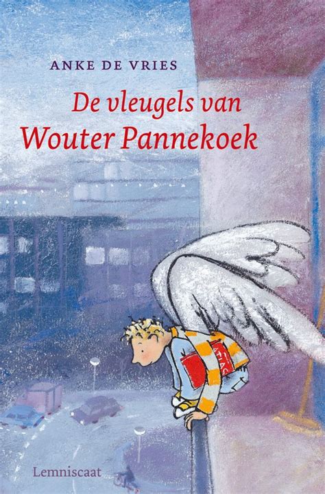 De Vleugels Van Wouter Pannekoek Anke De Vries 9789056378257