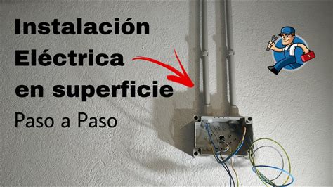 INSTALACIÓN ELÉCTRICA DE SUPERFICIE PASO A PASO YouTube