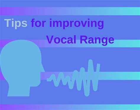 6 Tips For Improving Vocal Range The Singing Voice