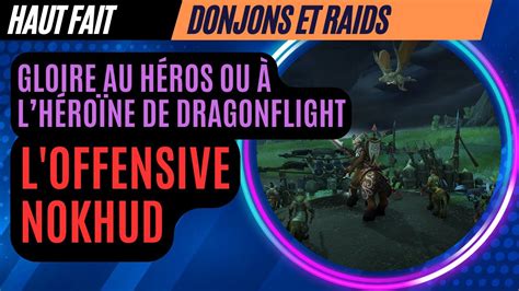 Gloire Au H Ros Ou Lh Ro Ne De Dragonflight L Offensive Nokhud