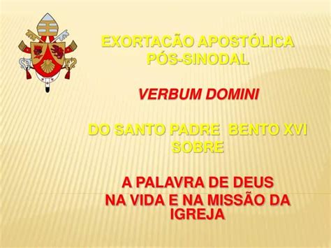 Ppt Exortac O Apost Lica P S Sinodal Verbum Domini Do Santo Padre