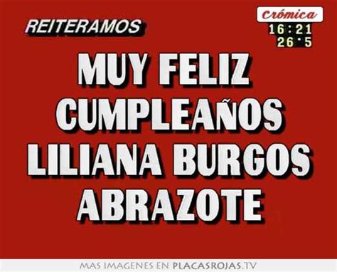 Muy Feliz Cumplea Os Liliana Burgos Abrazote Placas Rojas Tv