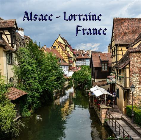 Alsace-Lorraine France by Chuck and Jenny Williams | Blurb Books