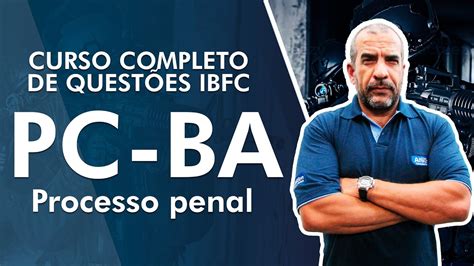 Curso Completo de Questões IBFC PC BA 2022 Processo Penal AlfaCon