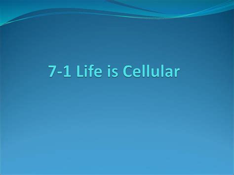 7 1 Life Is Cellular Ppt Download