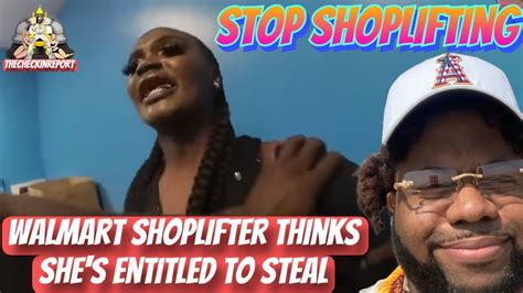 Walmart Shoplifter Thinks Shes Entitled To Steal Reaction Youtube