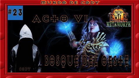 Path Of Exile Metamorph Bosque Del Oeste Youtube