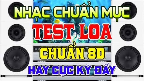 Hay C C K Y Nh C Test Loa C C M Nh D M To Lk Nh C Disco Remix