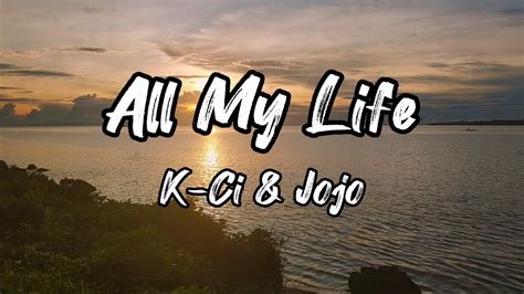 K Ci Jojo All My Life W Lyrics Youtube