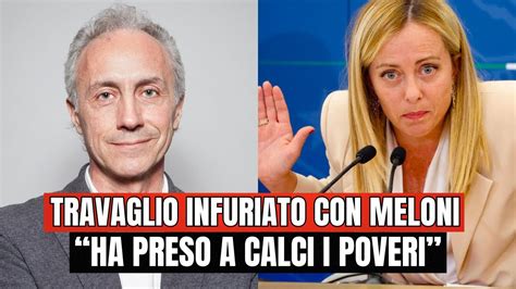 Travaglio Assurdo Sfogo Contro Giorgia Meloni Ha Preso A Calci I