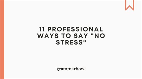 11 Professional Ways to Say "No Stress"