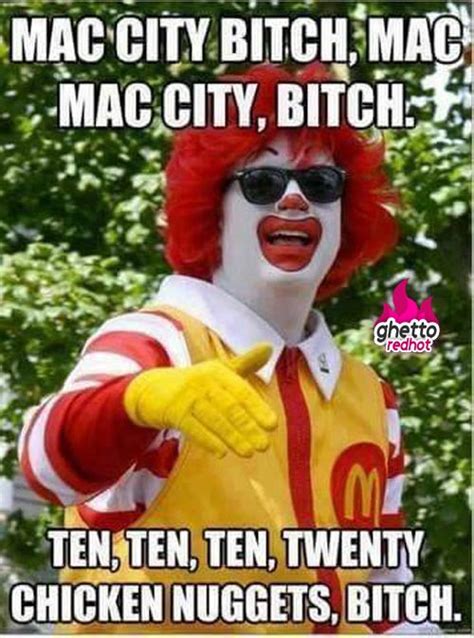 Mac City • Ghetto Red Hot Mcdonalds Funny Funny Pictures Haha Funny