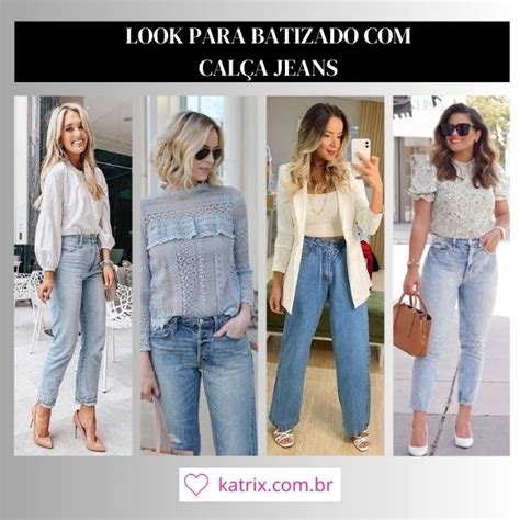 Look Para Batizado Cal A Jeans