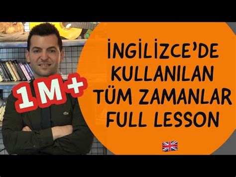 İNGİLİZCE TÜM ZAMANLAR KONU ANLATIMI TENSES