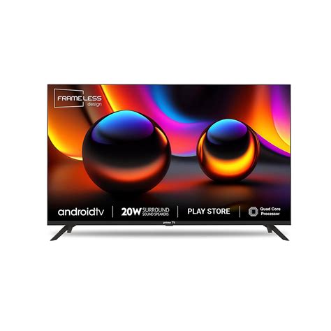 Prime Tv Tv Fhd Frameless Voice Control Android Smart Tv Daraz Bd